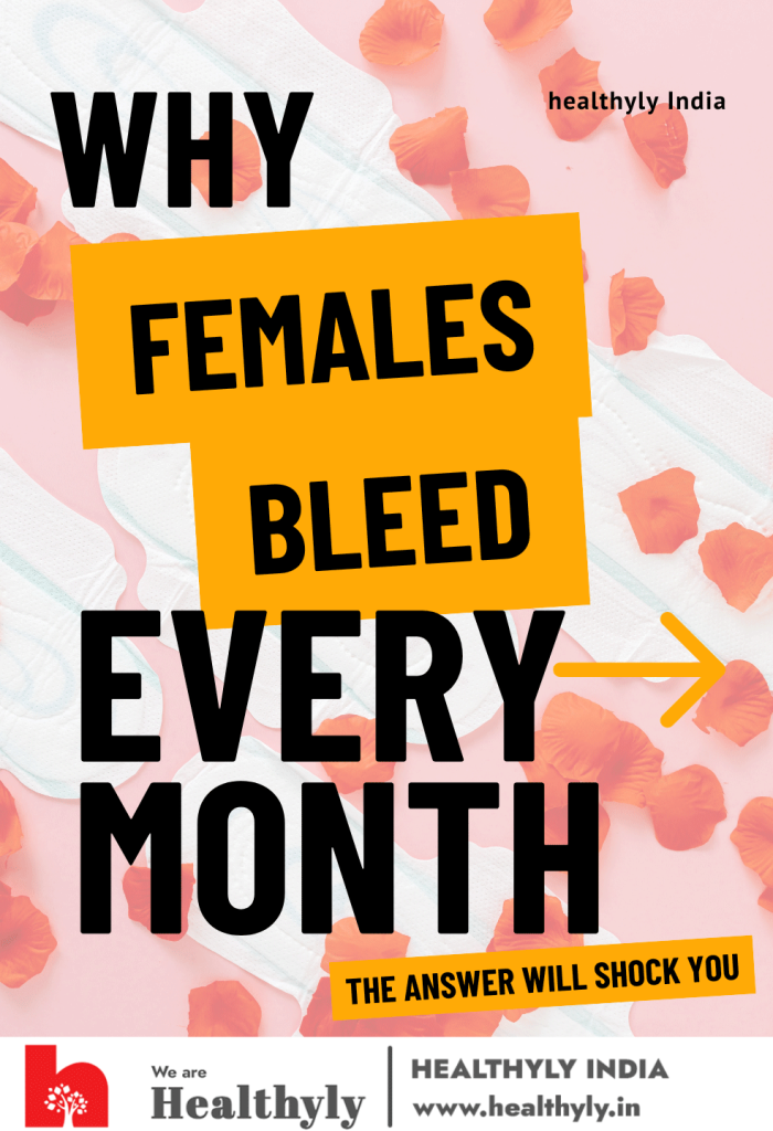 Why Females get periods every month