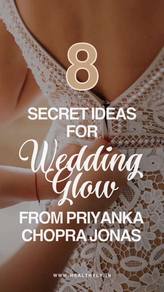 wedding glow tips by Priyanka Chopra jonas