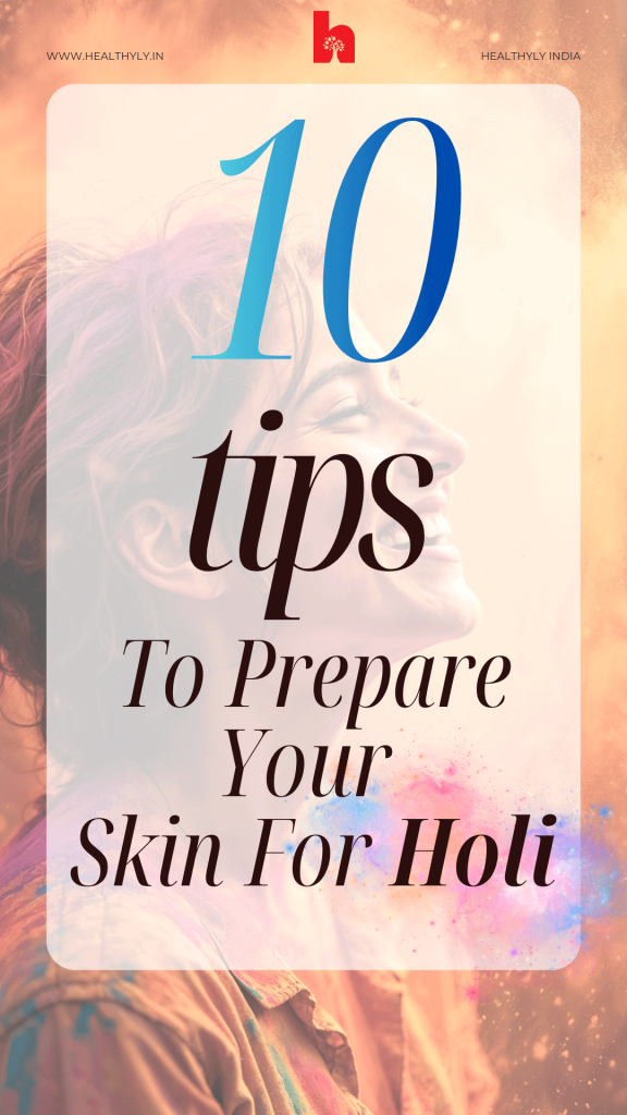 How to prepare your skin for holi